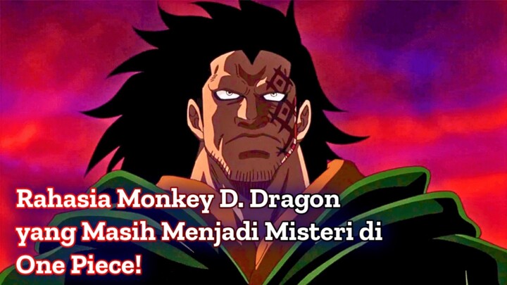 Rahasia Monkey D. Dragon yang Masih Menjadi Misteri di One Piece!
