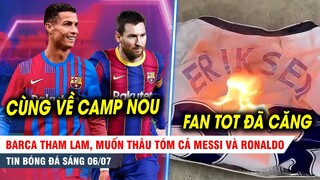 BẢN TIN 6/7| Barca chơi lớn, muốn có cả Ronaldo và Messi; CĐV Tottenham đốt áo tân binh MU