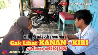 Gak Lihat Kanan Kiri ( salam #GEJUS )ǁ film pendek ngapak banyumas