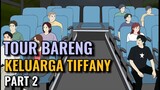 TOUR BARENG KELUARGA TIFFANY PART 2 - Animasi Sekolah