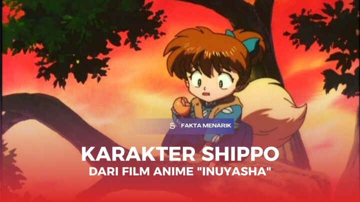 5 Fakta Menarik Karakter Shippo Dalam Anime "Inuyasha"