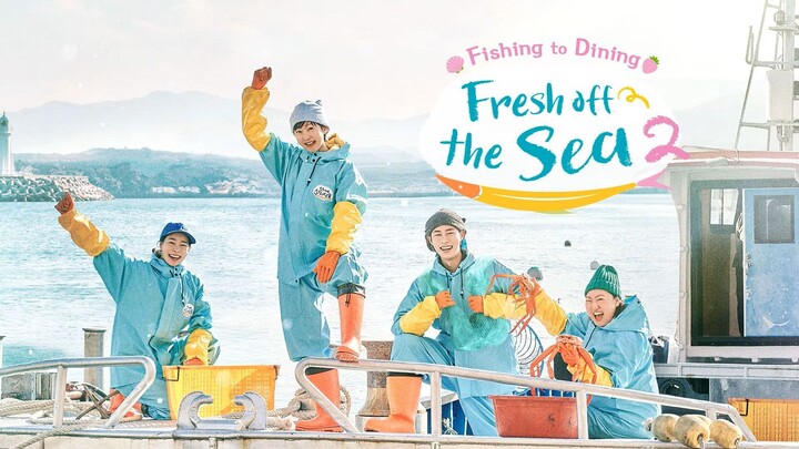 Fresh off the Sea 2 - EP. 3