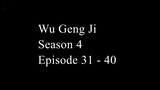 Wu Geng Ji Season 4 Episode 31 - 40 Subtitle Indonesia