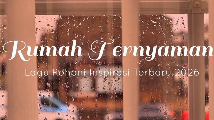 RUMAH TERNYAMAN__LAGU ROHANI INSPIRASI TERBARU 2026__SAMMBES YOUTUBE BILIBILI