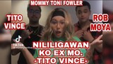 ❣NILILIGAWAN KO EX MO -TITO VINCE- 😂🤟🤗🥰❣| ROB MOYA | MOMMY TONI FOWLER | TORO FAMILY