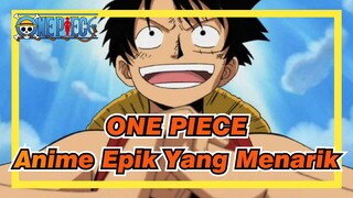 ONE PIECE | Inilah Daya Tarik ONE PIECE!