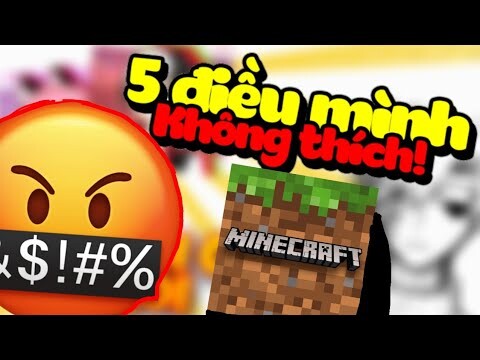 5 Điều Mình KHÔNG THÍCH Ở Tựa Game Minecraft ?!