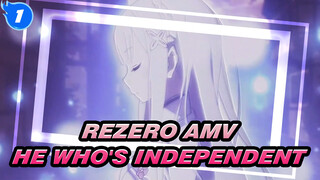 [ReZero AMV] He Who's Independent May Be Excellent Than Most of Us / Sad_1