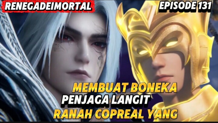 RNG - 131 | wang lin membuat boneka penjaga langit yang setarah dengan ranah copreal yang ‼️