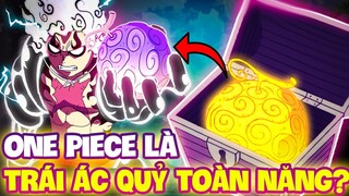 ONE PIECE LÀ TRÁI ÁC QUỶ TOÀN NĂNG?! | GIẢ THUYẾT ĐIÊN RỒ VỀ KHO BÁU ONE PIECE