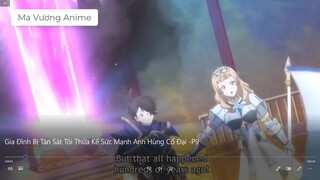 Gia Đình Bị Tàn Sát Tôi Thừa Kế Sức Mạnh Anh Hùng Cổ Đại -P9