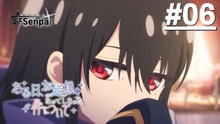 Một Ngày Nọ, Mình Bỗng Dưng Trở Thành Công Chúa - Tập 06 (Vietsub)