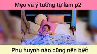 Mẹo và ý tưởng tự làm phụ huynh nào cũng nên biết p2