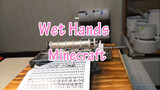 [Music][Re-creation]Playing <Wet Hands> with music box|Minecraft