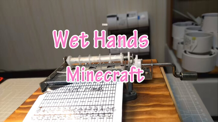 [Âm nhạc][Sáng tạo lại]Biểu diễn <Wet Hands> bằng hộp nhạc|Minecraft