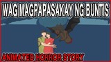 WAG MAGPAPASAKAY NG BUNTIS | ASWANG ANIMATED HORROR STORIES | TRUE STORIES