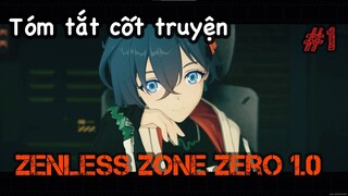 TÓM TẮT CỐT TRUYỆN ZENLESS ZONE ZERO 1.0 / CHƯƠNG MỞ ĐẦU: KINH DOANH - ĐẠO NGHĨA - KỲ QUẶC
