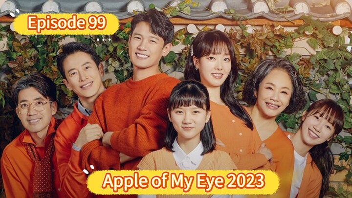 🇰🇷 Apple of my Eye 2023 Episode 99| English SUB (High-quality)