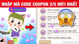 Nhập Mã Code Coupon 2/5 Mới Nhất Nhận Quà - Play Together