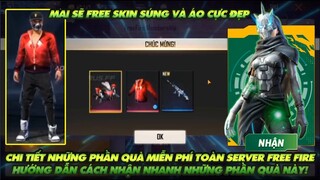 Free Fire| Chi tiết những phần quà Free dành cho toàn server Free Fire   Hướng dẫn cách nhận nhanh