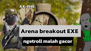 ARENA BREAKOUT EXE - Niat ngetroll malah gacor - sheeeesh 🥶