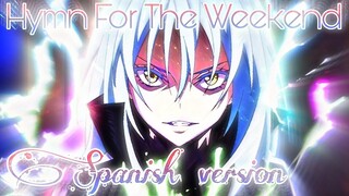 Tensei shitara Slime Datta Ken 4K「AMV」Hymn For The Weekend (Spanish version)