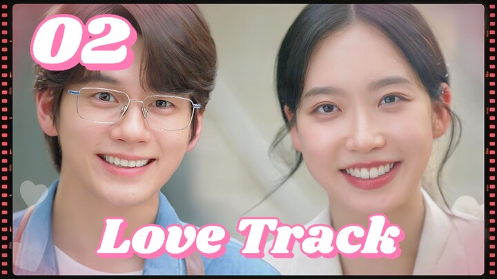 🇰🇷EP. 2 LOVE TRACK (2025) | ENG SUB | Comedy/Romance/Drama