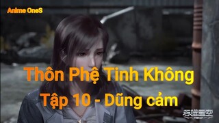 Thôn Phệ Tinh Không Tập 10 - Dũng cảm