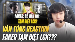 VĂN TÙNG REACTION FAKER 2022: MÙA GIẢI CUỐI CÙNG TẠI LCK CỦA QUỶ VƯƠNG BẤT TỬ?