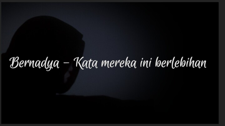 Bernadya - Kata mereka ini berlebihan | remelia