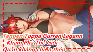 [Tengen Toppa Gurren Lagann - Khám Phá Thế Giới MAD] Quân kháng chiến thép