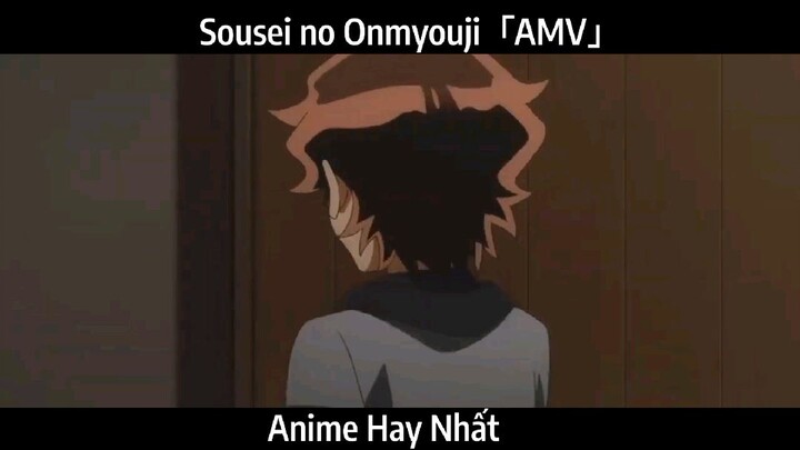 Sousei no Onmyouji「AMV」Hay Nhất
