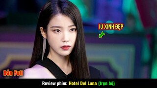 Chủ tịch IU  kiêu kỳ lọt lưới tình kinh dị của khách sạn | Cơm cuộn Review phim Khách sạn ánh trăng