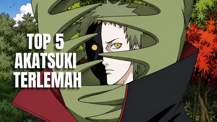 TOP 5 AKATSUKI TERLEMAH‼