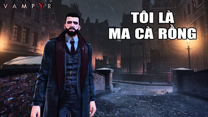 Tôi Là MA CÀ RỒNG | Vampyr
