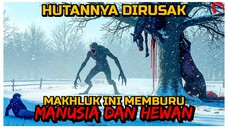 AKIBAT HUTAN DITEBANG MAKHLUK MENGERIKAN MENEROR PARA PENDUDUK | ALUR CERITA