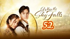 🇹🇭 WHEN THE SKY FALLS | EP 52 | TAGALOG