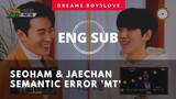 [ENG SUB] Semantic Error Seoham & Jaechan 'MT'