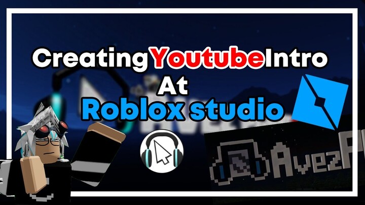 How to make a youtube intro at roblox studio? (remake intro)