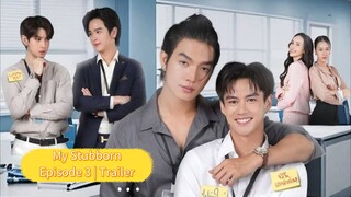 My Stubborn Episode 3 Trailer (BL Series)Thailand [English Sub]