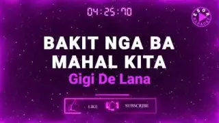 BAKIT NGA BA MAHAL KITA-By Gigi De Lana(kAraoke)