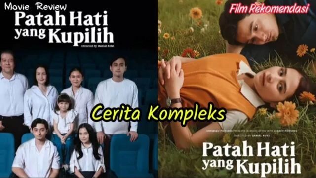 Cerita Kompleks film Patah hati yang kupilih