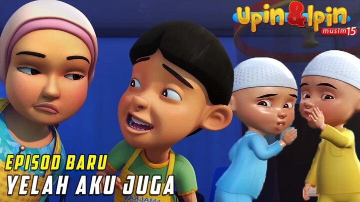 Upin & Ipin Yelah Aku Juga Episod Terbaru 2021 FULL Musim 15