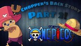 One Piece - Ang Kwento Ni Tony Tony Chopper Part 2!! [Tagalog Review]