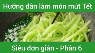 Hướng dẫn làm món mứt Tết siêu đơn giản #6