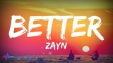 ZAYN - Better (Lyrics)