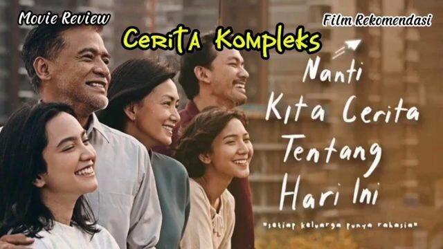Cerita Kompleks film nanti kita cerita tentang hari ini