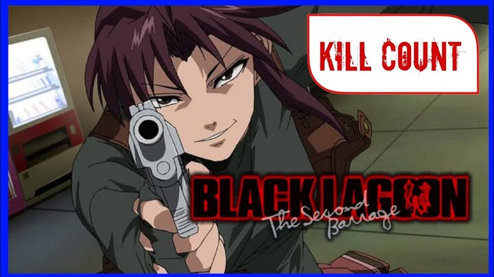 Black Lagoon: The Second Barrage (2006) ANIME KILL COUNT