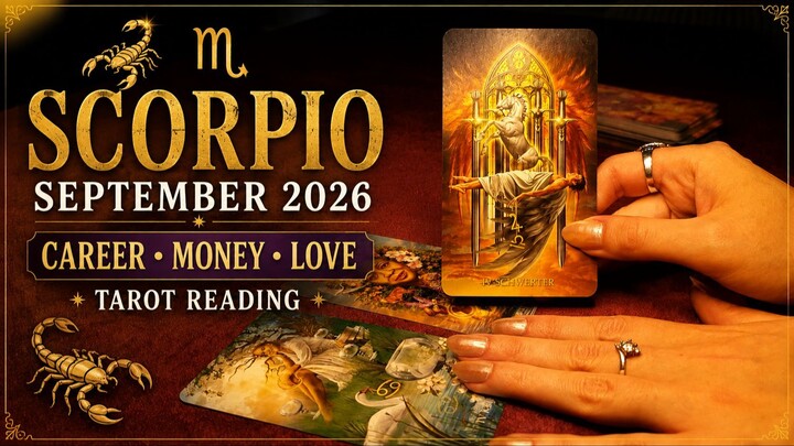 SCORPIO SEPTEMBER 2026 🔮 Career, Money & Love | Tarot Reading