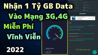 Hướng Dẫn Nhận Miễn Phí 1Tỷ GB Data Tốc Độ Cao Vào Mạng 0Đ Để Chơi Game, Xem Phim...Vĩnh Viễn